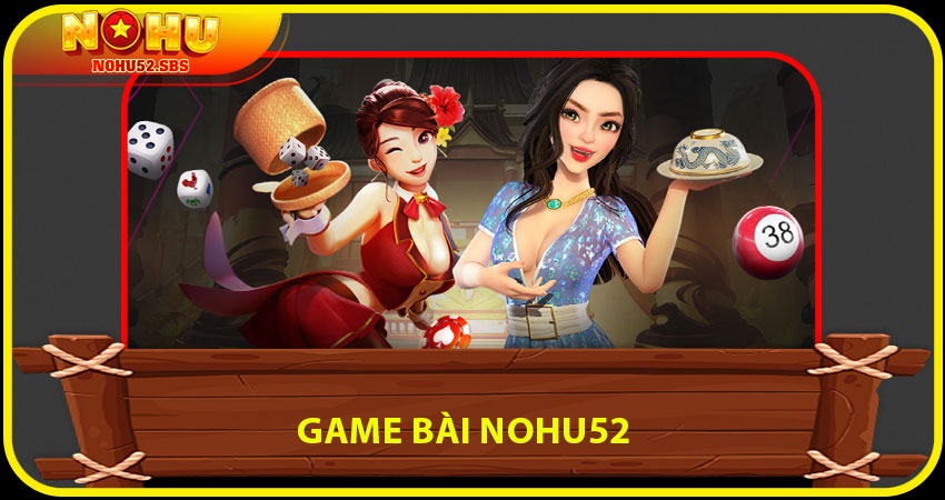Game Bài NOHU52