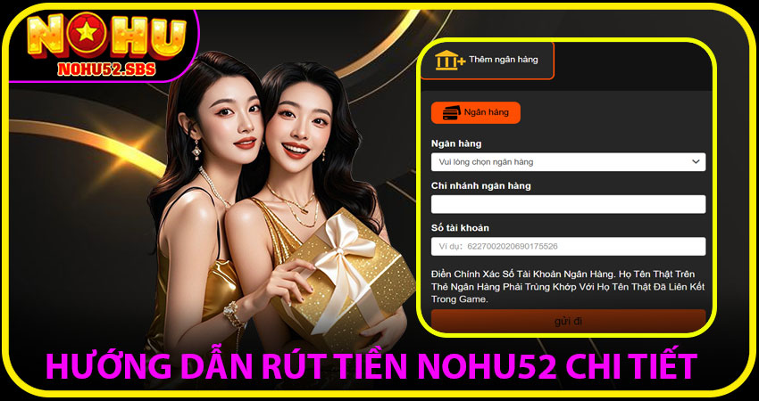 Hướng Dẫn Rút Tiền NOHU52 Chi Tiết