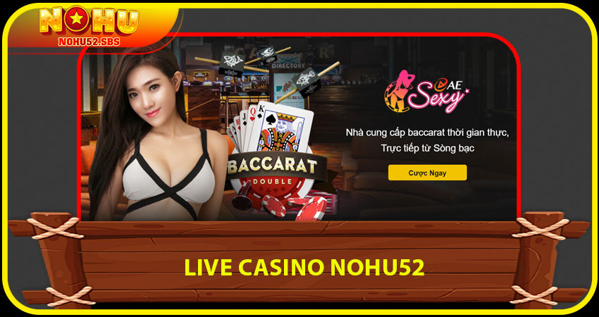 Live Casino NOHU52