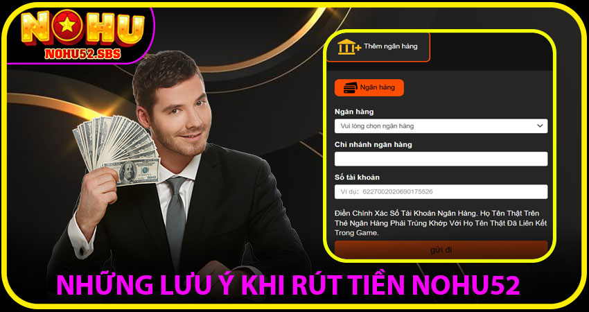 Những Lưu Ý Khi Rút Tiền NOHU52