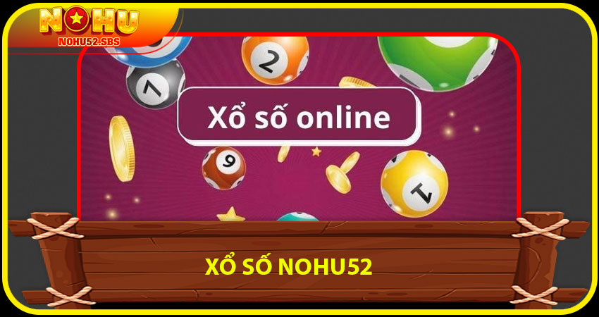 Xổ Số NOHU52