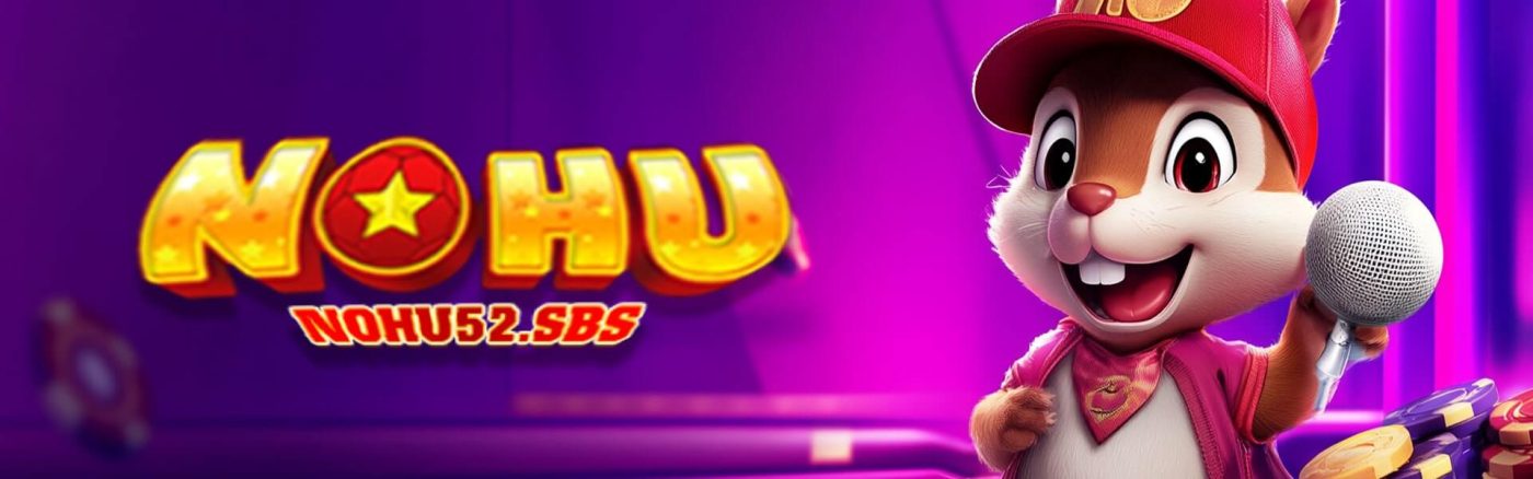 sân chơi nổ hũ
